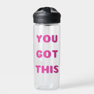 You got this water bottle