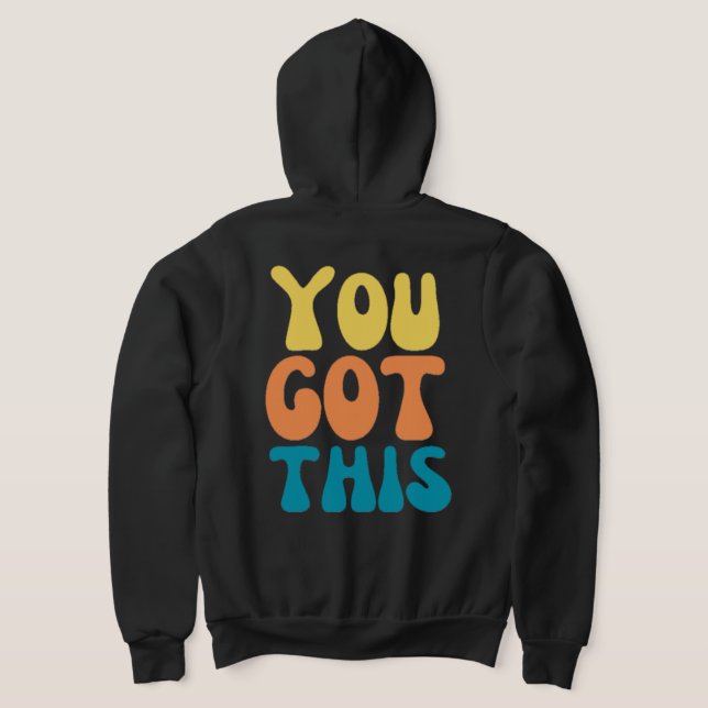 "You Got This" Zip Hoodie (Laydown Back)