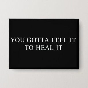 You Gotta Feel It To Heal It Mental Health Psycho
