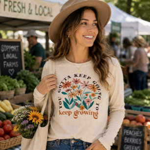 You Gotta Keep Going to Keep Growing Floral Tri-Blend Shirt