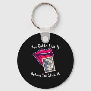 You Gotta Lick It Before You Stick It Funny Adult Key Ring