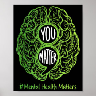 You Green Brain Semicolon Mental Health Awareness Poster