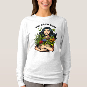 You Grow Girl    Funny Retro Plant-Lovers T-Shirt