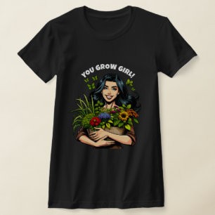 You Grow Girl Funny Retro Plant-Lovers T-Shirt