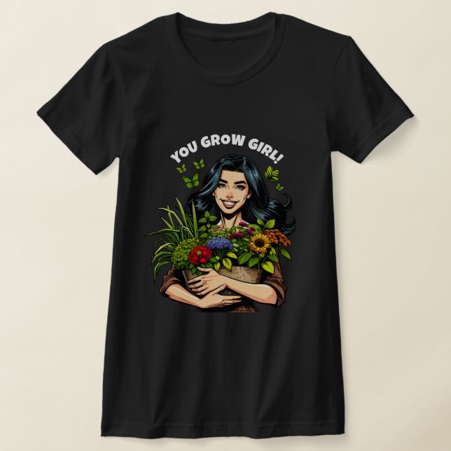 You Grow Girl  | Funny Retro Plant-Lovers T-Shirt (Laydown)
