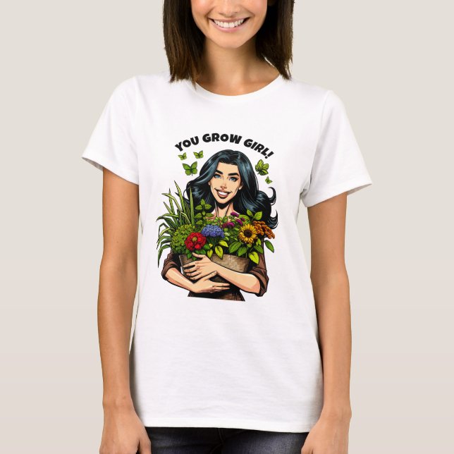 You Grow Girl  | Funny Retro Plant-Lovers T-Shirt (Front)