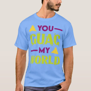 You Guac My World Guacamole Rock Pun Avocado Food T-Shirt
