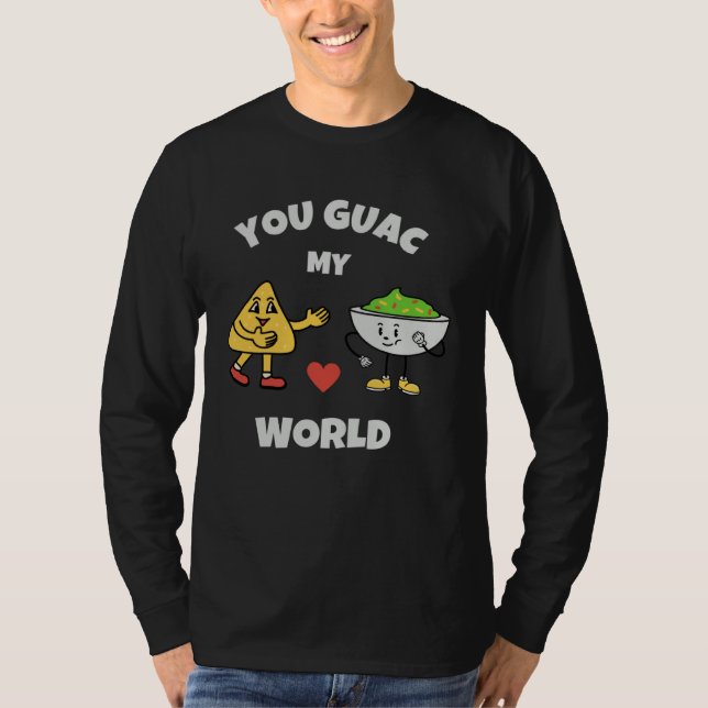 You Guac My World Valentines Day Avocado Pun Love  T-Shirt (Front)