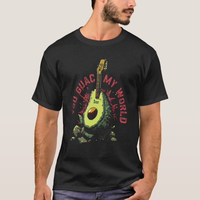 You Guac My World   You Rock My World Avocado Pun T-Shirt (Front)