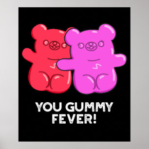 You Gummy Fever Funny Candy Pun Dark BG Poster
