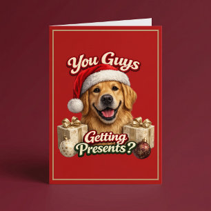 You Guys Getting Presents? Funny Dog Christmas Card