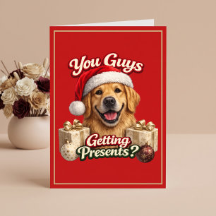 You Guys Getting Presents? Funny Dog Christmas Card