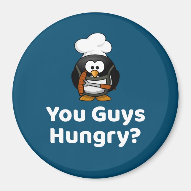 You Guys Hungry? Funny Grilling Party Penguin Magnet (Front)