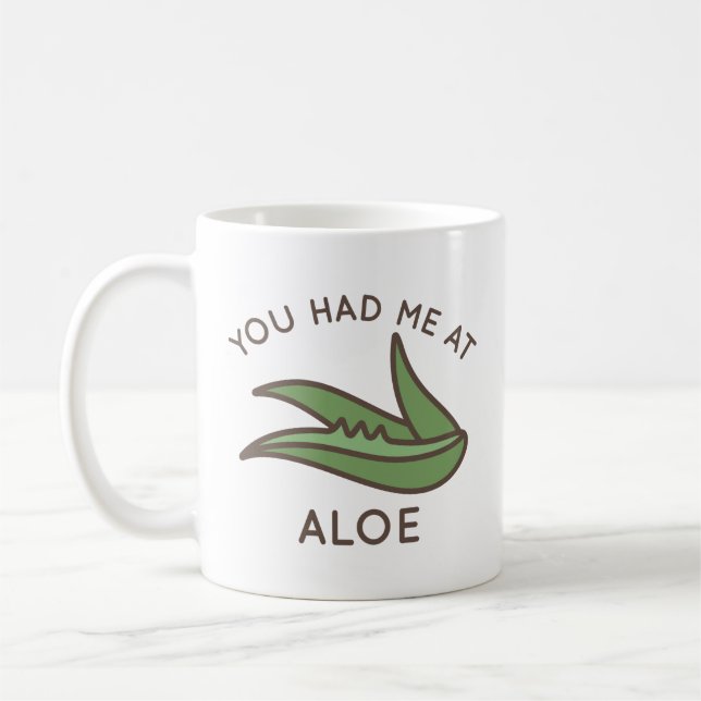 You Had Me At Aloe Coffee Mug (Left)