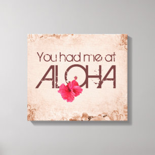 You had me at Aloha Canvas Print