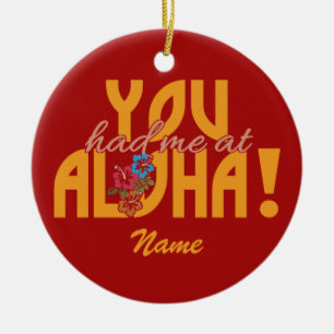 You Had Me at Aloha! custom ornament