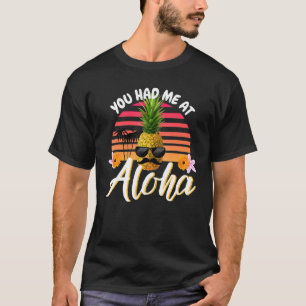 You Had Me At Aloha Quote Tee