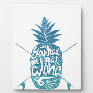 YOU HAD ME AT ALOHA TEAL HAWAII MAUI PINEAPPLE DES PLAQUE