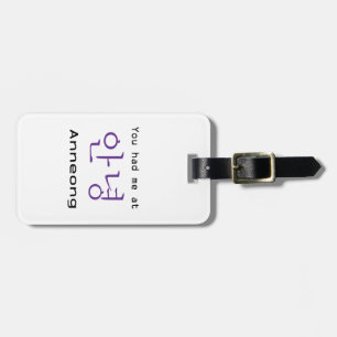 You Had me at Anneong KPOP Luggage Tag
