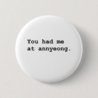 You Had Me at Annyeong Korean K-POP (Couple) Tee 6 Cm Round Badge