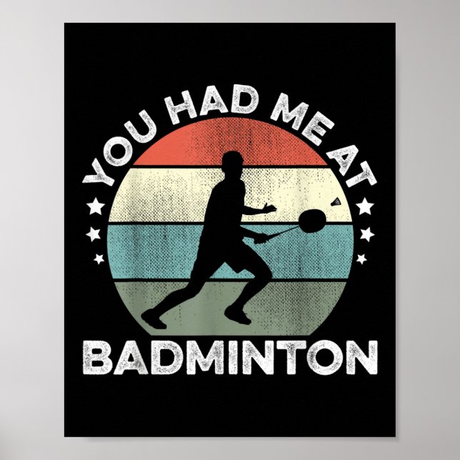 You Had Me At Badminton Shuttle Badminton Player S Poster (Front)