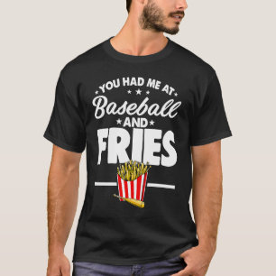 You Had Me At Baseball Men Baseball Bat & Fries T-Shirt