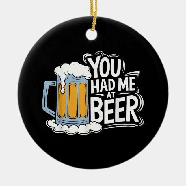You Had Me At Beer Ceramic Tree Decoration (Front)
