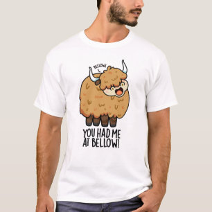 You Had Me At Bellow Funny Yak Pun  T-Shirt