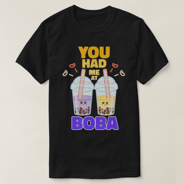 You Had Me At Boba Cute Bubble Tea  T-Shirt (Design Front)