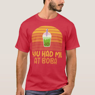 You Had Me At Boba Kawaii Bubble Tea Funny Apparel T-Shirt