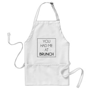 You Had Me At Brunch Standard Apron