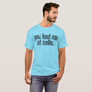 You Had Me At Cello T-Shirt