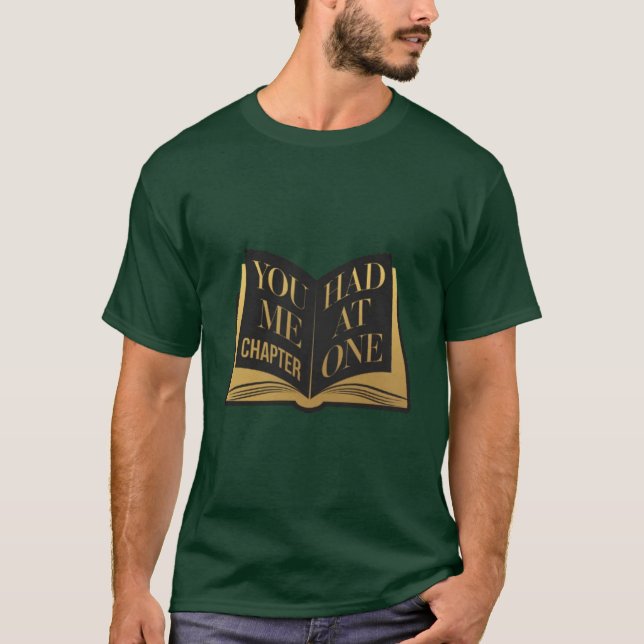 You Had Me At Chapter One  T-Shirt (Front)