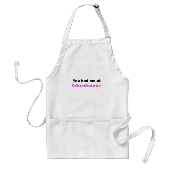You Had Me At Chardonnay Standard Apron (Front)
