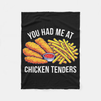 You Had Me At Chicken Tenders -  Fleece Blanket