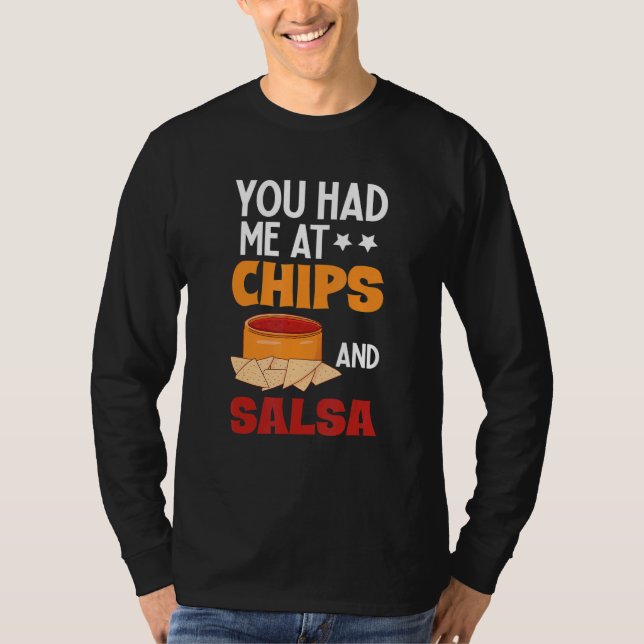 You Had Me At Chips And Salsa  Foodie Salsa T-Shirt (Front)