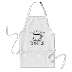 You Had Me At Coffee Standard Apron