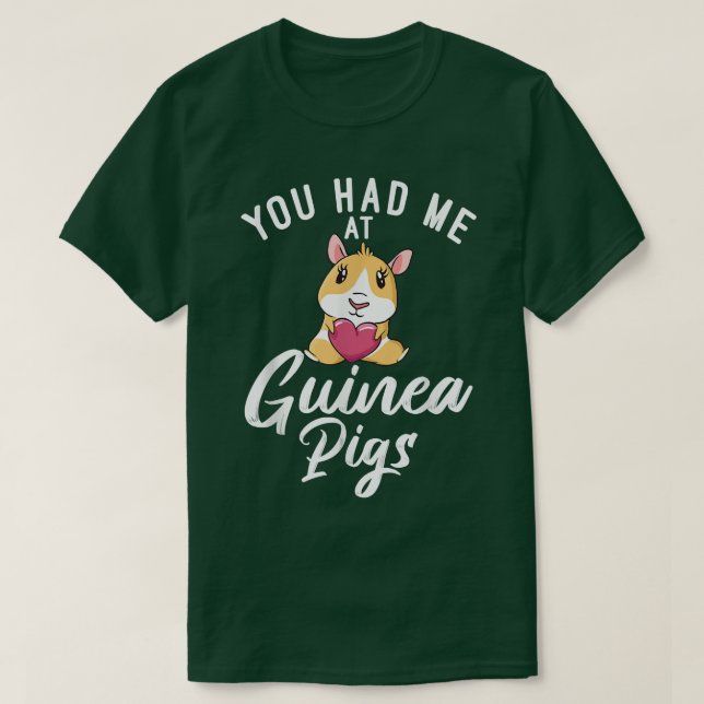 You Had Me At Cute Guinea Pigs 5792  T-Shirt (Design Front)