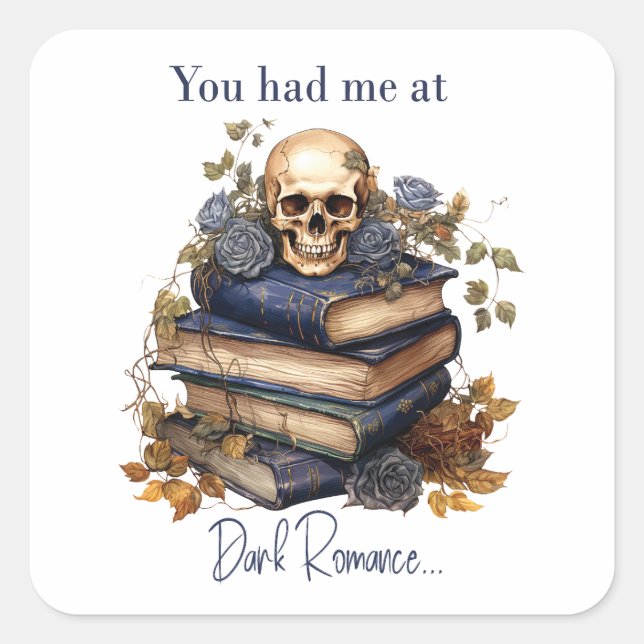 You had me at Dark Romance Square Sticker (Front)