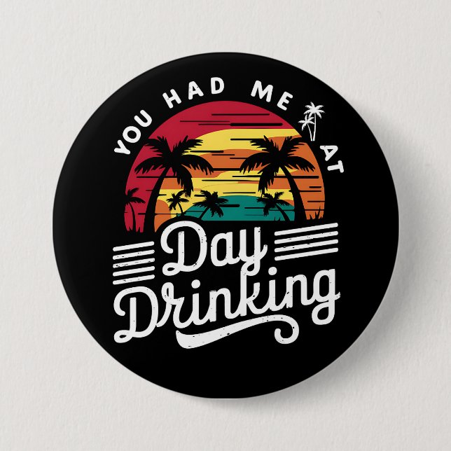 You Had Me At Day Drinking Funny Retro Beach  7.5 Cm Round Badge (Front)