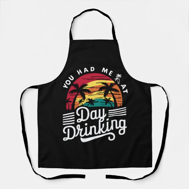 You Had Me At Day Drinking Funny Retro Beach  Apron (Front)