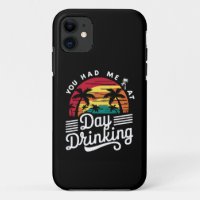 You Had Me At Day Drinking Funny Retro Beach