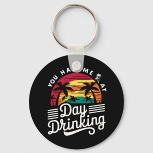 You Had Me At Day Drinking Funny Retro Beach  Key Ring