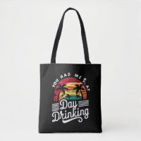 You Had Me At Day Drinking Funny Retro Beach 