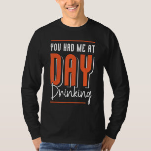 You Had Me At Day Drinking Retro Beach Cruise 12 T-Shirt