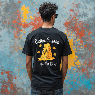 You Had Me at Extra Cheese – Funny Pizza Lover  T- T-Shirt