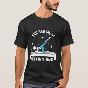 You Had Me At Feet In Straps T-Shirt
