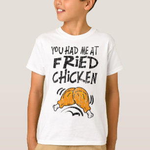 You Had Me At Fried Chicken Funny Eater Lover Grap T-Shirt