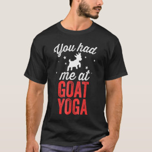 You Had Me At Goat Yoga Class Women T-Shirt