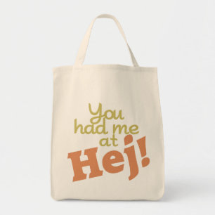 You Had Me at Hej! bags